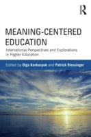 Meaning-Centered Education: International Perspectives and Explorations in Higher Education