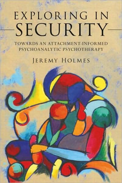 Exploring in Security-Towards an Attachment-Informed Psychoanalytic Psychotherapy