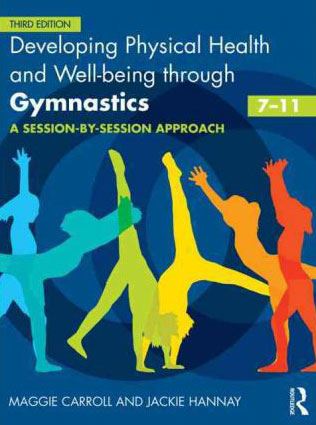 Developing Physical Health, Fitness and Well-being Through Gymnastics (7-11): A Session-by-Session Approach