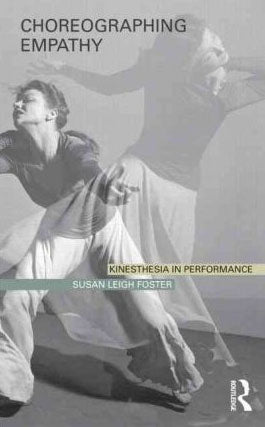 CHOREOGRAPHING EMPATHY: KINESTHESIA IN PERFORMANCE