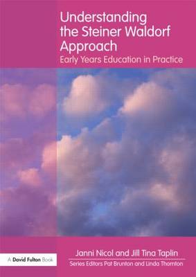 Understanding the Steiner Waldorf Approach: Early Years Education in Practice