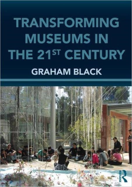 Transforming Museums in the Twenty-First Century: Developing Museums for Visitor Involvement