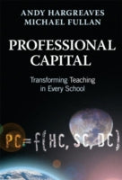 Professional Capital: Transforming Teaching in Every School