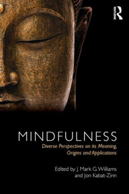 Mindfulness: Diverse Perspectives on its Meaning, Origins and Applications