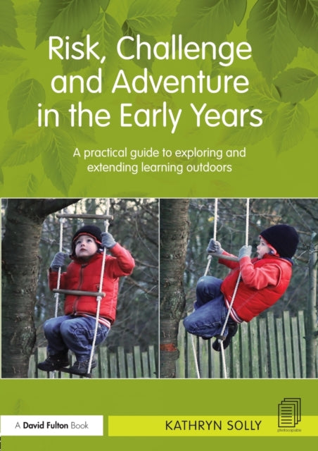 Risk, Challenge and Adventure in the Early Years