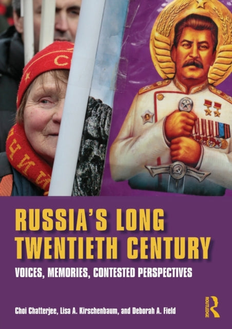 Russia's Long Twentieth Century: Voices, Memories, Contested Perspectives