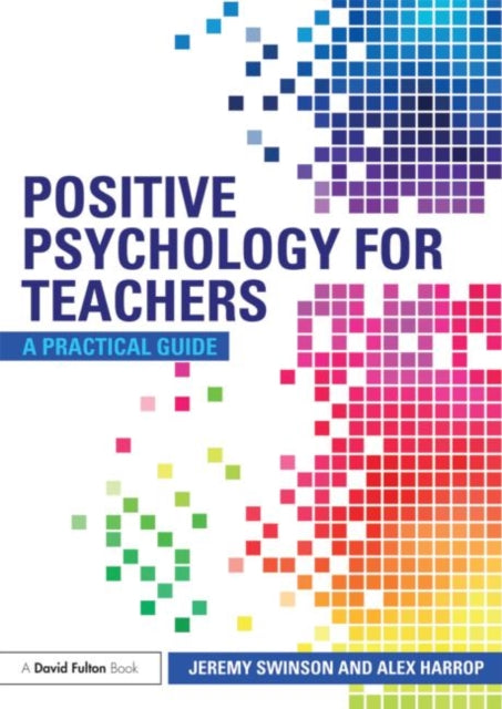 Positive Psychology for Teachers: A Practical Guide