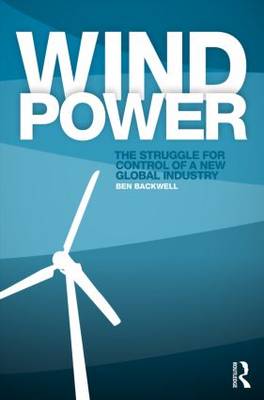 Wind Power: The Struggle for Control of a New Global Industry