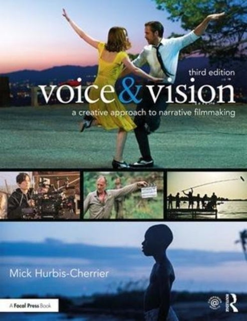 Voice & Vision - A Creative Approach to Narrative Filmmaking