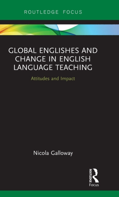 Global Englishes and Change in English Language Teaching