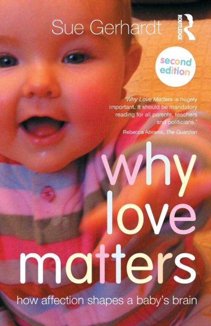 Why Love Matters: How Affection Shapes a Baby's Brain