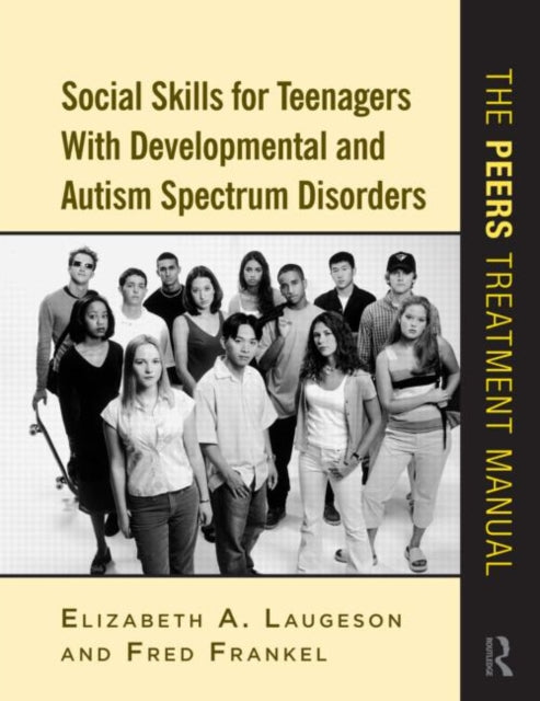 Social Skills for Teenagers with Developmental and Autism Spectrum Disorders