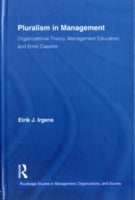 Pluralism in Management: Organizational Theory, Management Education, and Ernst Cassirer