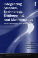 Integrating Science, Technology, Engineering, and Mathematics: Issues, Reflections, and Ways Forward