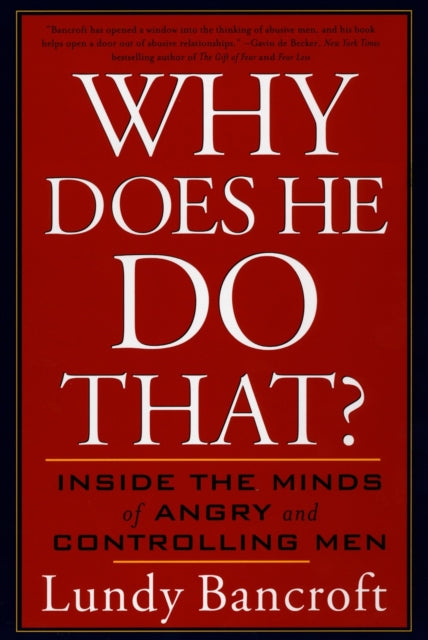 Why Does He Do That?: Inside the Minds of Angry and Controlling Men