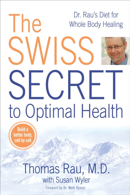 Swiss Diet for Optimal Health: Dr. Rau's Diet for Whole Body Healing