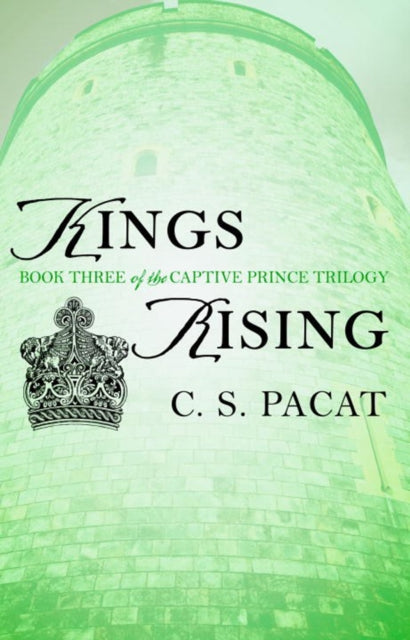 Kings Rising: Book Three of the Captive Prince Trilogy