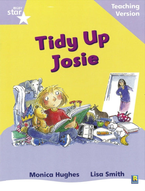 Rigby Star Phonic Guided Reading Lilac Level: Tidy Up Josie Teaching Version