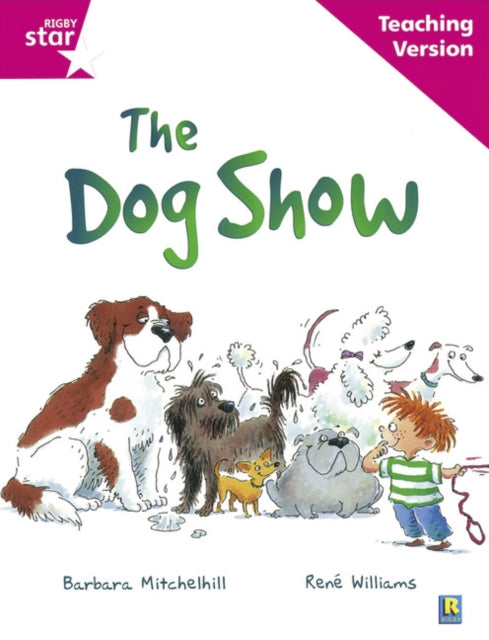 Rigby Star Guided Reading Pink Level: The dog show Teaching Version