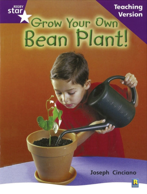 Rigby Star Non-fiction Guided Reading Purple Level: Grow your own bean Teaching Version