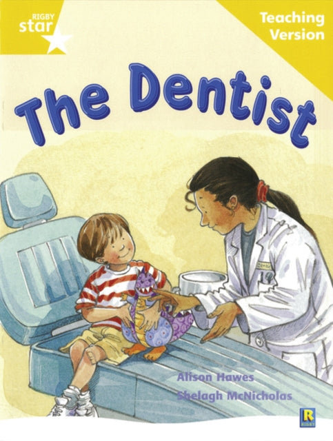 Rigby Star Guided Reading Yellow Level: The Dentist Teaching Version