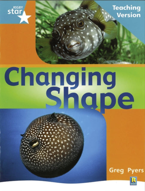 Rigby Star Non-fiction Turquoise Level: Changing Shape Teaching Version Framework Edition