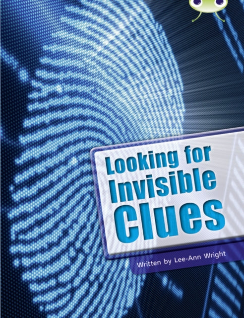 Bug Club Non-fiction Looking for Invisible Clues (lime B / NC 3C)