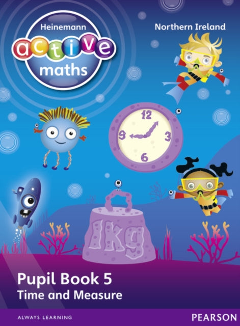 Heinemann Active Maths Northern Ireland - Key Stage 1 - Beyond Number - Pupil Book 5 - Time and Measure