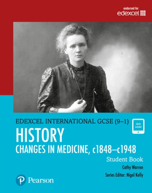 Pearson Edexcel International GCSE (9-1) History: Changes in Medicine, c1848–c1948 Student Book