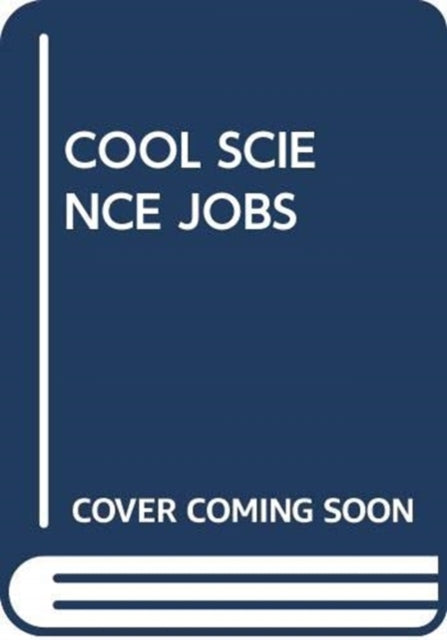 COOL SCIENCE JOBS