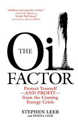 The Oil Factor: Protect Yourself from the Coming Energy Crisis