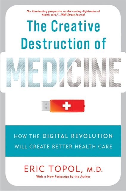 Creative Destruction of Medicine (Revised and Expanded Edition)