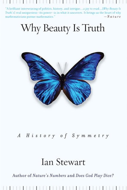 Why Beauty Is Truth: A History of Symmetry