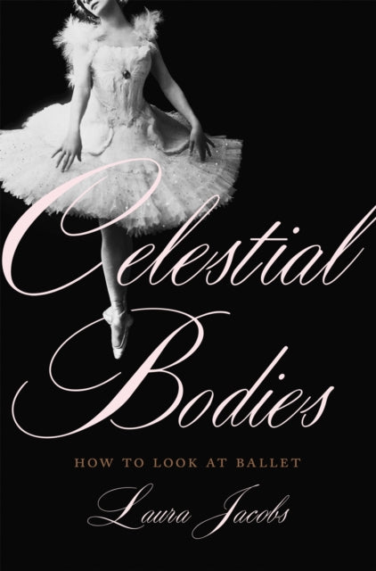 Celestial Bodies - How to Look at Ballet