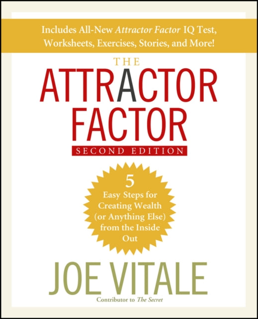 The Attractor Factor, 2nd Edition: 5 Easy Steps for Creating Wealth (Or Anything Else) From the Inside Out