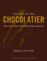 The Art of the Chocolatier: From Classic Confections to Sensational Showpieces