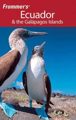 Frommer's Ecuador & the Galapagos Islands, 2nd Ed.