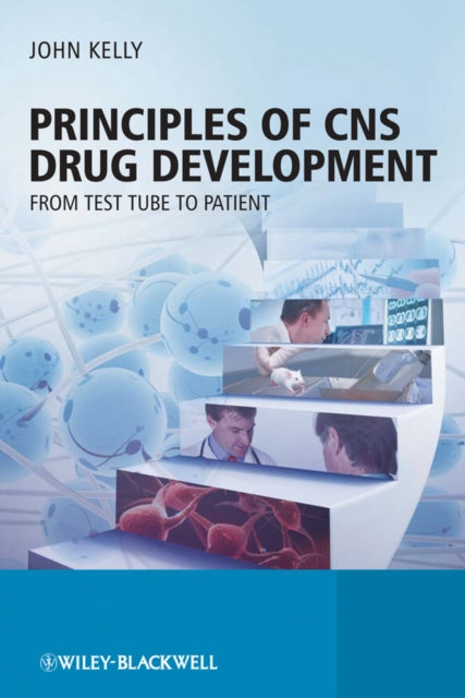PRINCIPLES OF CNS DRUG DEVELOPMENT