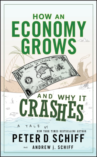 How an Economy Grows and Why It Crashes: Two Tales of the Economy