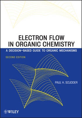 Electron Flow in Organic Chemistry: A Decision-Based Guide to Organic Mechanisms