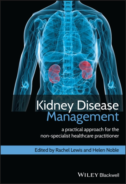 Kidney Disease Management: A Practical Approach for Non-Specialist Hea ...