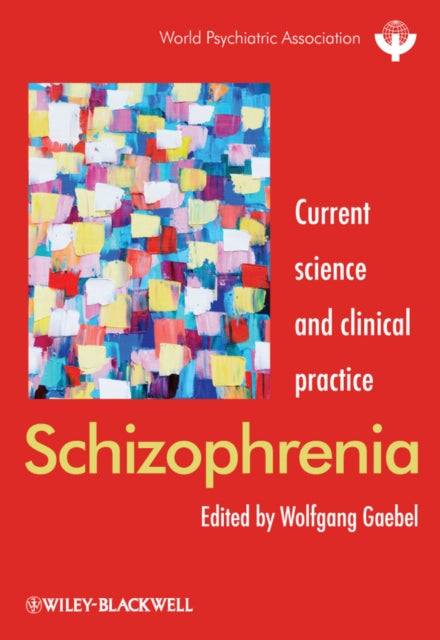 Schizophrenia: Current Science and Clinical Practice