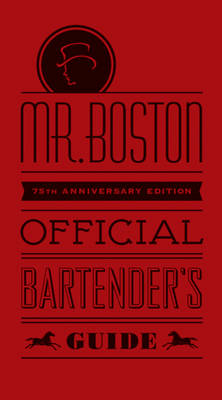 Mr. Boston Official Bartender's Guide: 75th Anniversary Edition