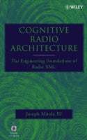 Cognitive Radio Architecture: The Engineering Foundations of Radio XML