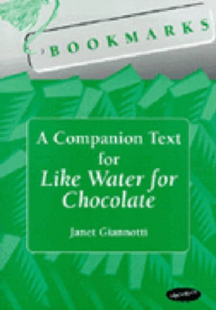 Bookmarks: A Companion Text for Like Water for Chocolate