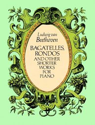 Bagatelles, Rondos and Other Shorter Works for Piano (Dover Music for Piano)