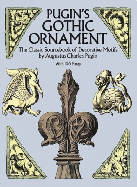 Pugin'S Gothic Ornament