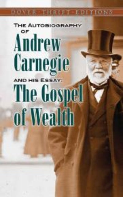 The Autobiography of Andrew Carnegie and His Essay