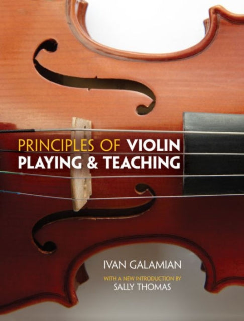 Ivan Galamian: Principles Of Violin Playing And Teaching