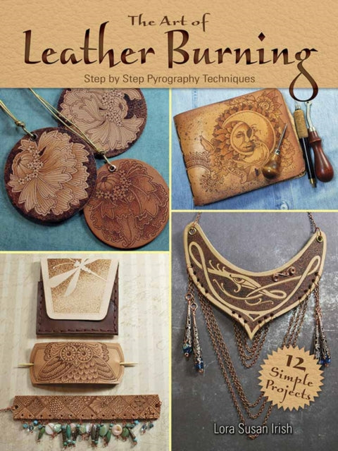 Art of Leather Burning: Step by Step Pyrography Techniques